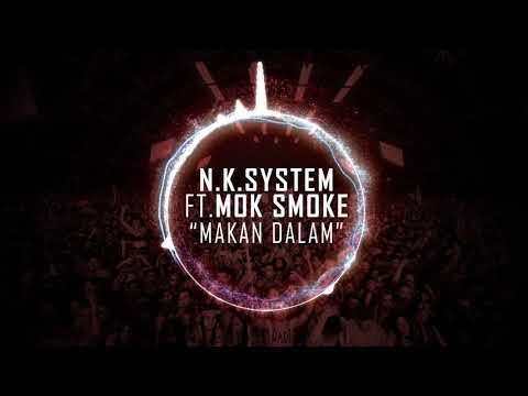 N.K. System - Makan Dalam ft. Mok Smoke