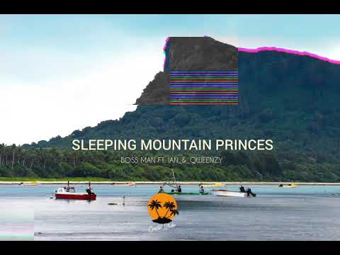 BOSSMAN FT. IAN & QWEENZY_-_SLEEPING MOUNTAIN PRINCES (PROD BY. COASTAL STUDIO)
