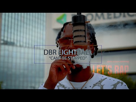 DBR EightBall - Cant Be Stopped [F*CK IT LET'S RAP]