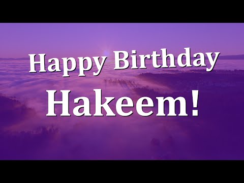 Happy Birthday Hakeem!  Have an Amazing Birthday!