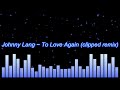 Johnny Lang ~ To Love Again (clipped remix)
