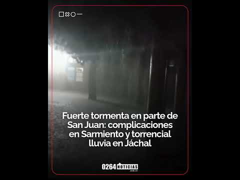 🚨🌧️Fuerte tormenta generó complicaciones en Sarmiento y Jáchal