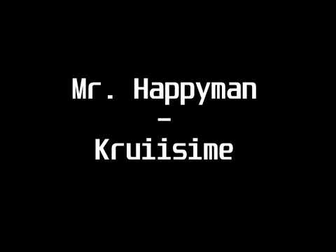 Mr. Happyman - Kruiisime