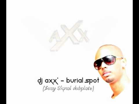 Busy Signal - Burial Spot (DJ Axx' Dubplate)