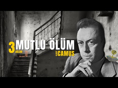 Mutlu Ölüm - Albert CAMUS - (3.BÖLÜM) Sesli Kitap