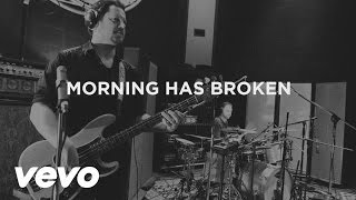 Morning Has Broken Music Video