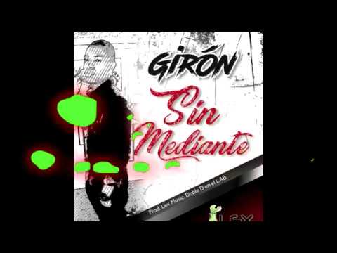 Girón - Sin Mediante (Lex Music, Doble D en el LAB. Prod.)