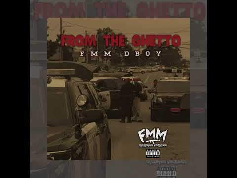 FMM Dboy- From The Ghetto (Prod. @realjteq)