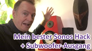 Mein (bisher) bester Sonos Hack + Subwoofer-Ausgang
