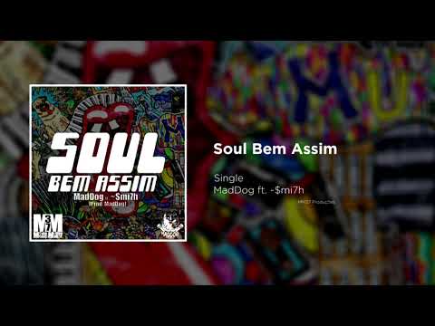 Soul Bem Assim - MadDog ft. ~$mi7h (Prod. MadDog)