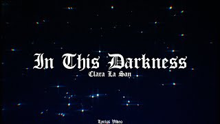 Clara La San In This Darkness Mp4 3GP & Mp3