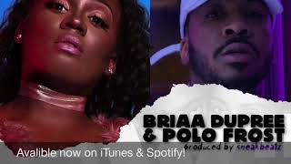 Briaa Dupree & Polo Frost "W" Produced by SneakBeatz (Audio Preview)