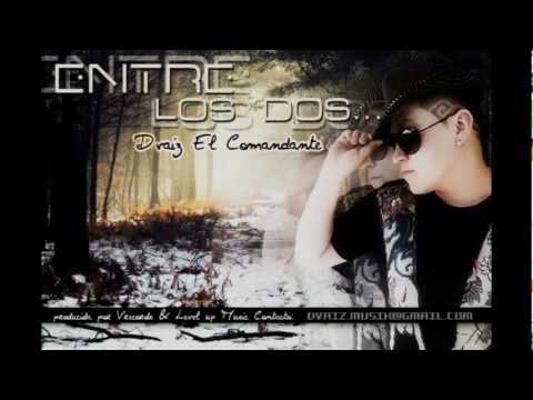 DvaiZ "el Comandante" - Entre los Dos (Prod. x V-Records) 2012