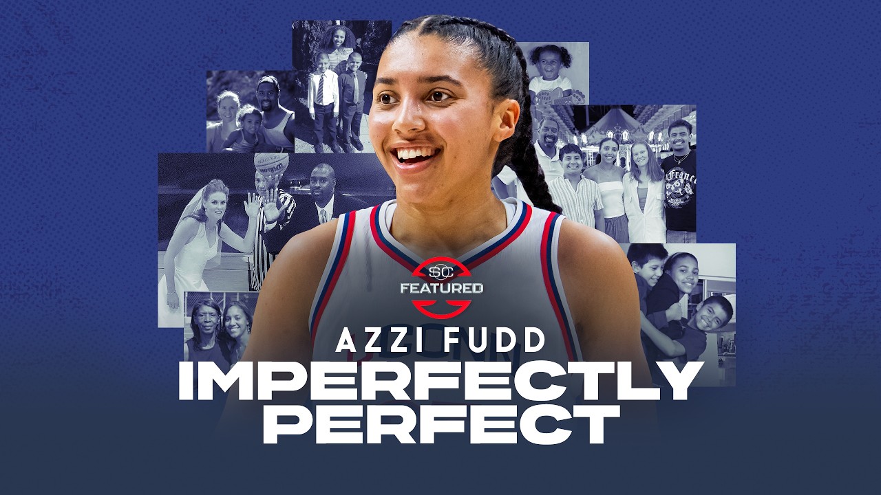 Azzi Fudd: Imperfectly Perfect | SC Featured