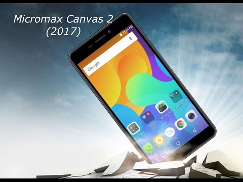 Micromax Canvas 2 (2017) - Explained