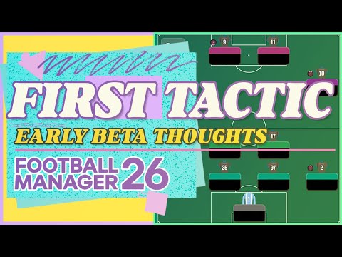 My First Tactic | FM26 Early Beta Thoughts
