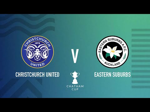 Christchurch United v Eastern Suburbs | Chatham Cup Semi Final 2023