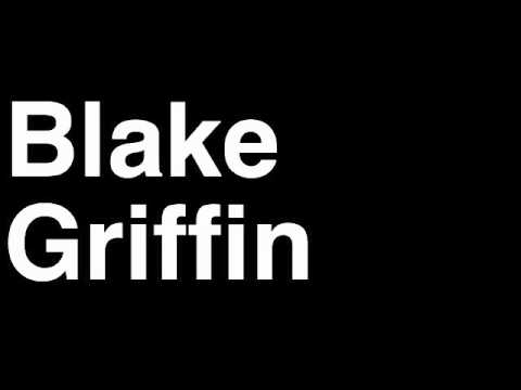 How to Pronounce Blake Griffin Los Angeles LA Clippers NBA Basketball Player Runforthecube