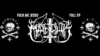 Marduk-Fuck Me Jesus Full EP