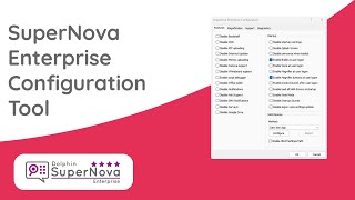 How To Navigate SuperNova Enterprise Configuration Tool