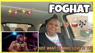 FOGHAT | I JUST WANT TO MAKE LOVE TO YOU | REACTION