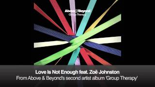 Above &amp; Beyond feat. Zoë Johnston - Love Is Not Enough