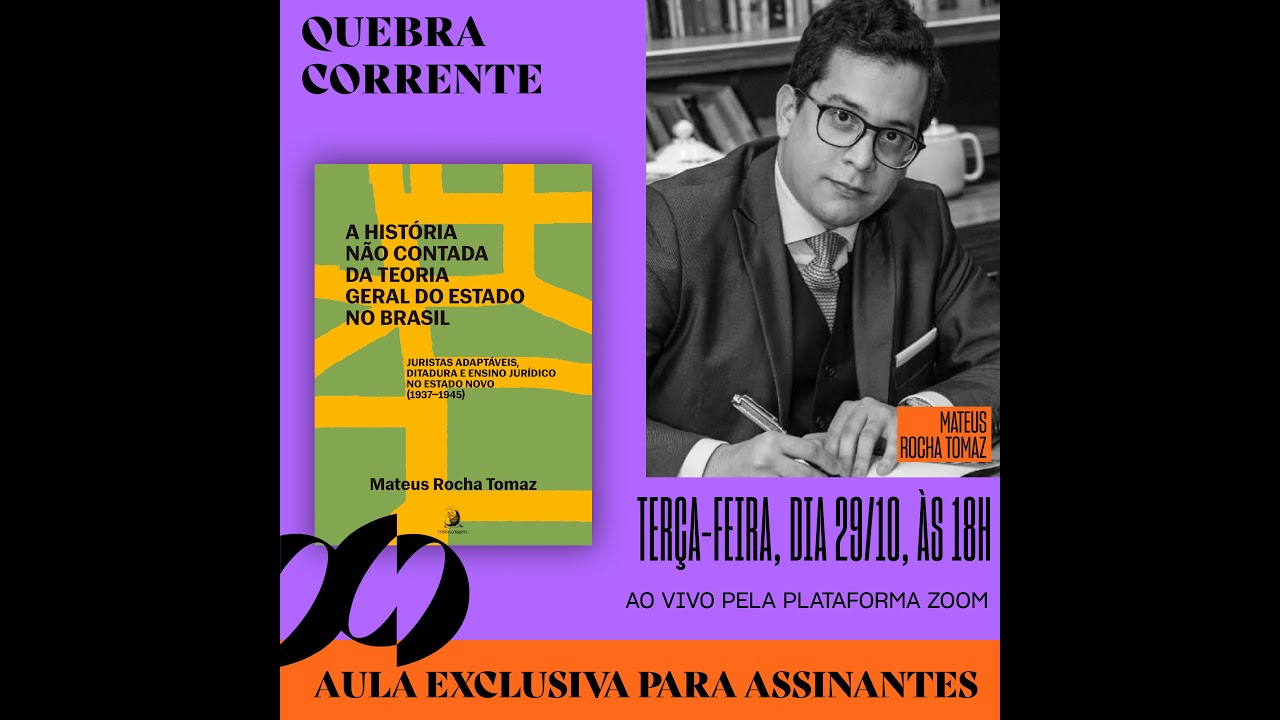 AULA EXCLUSIVA QUEBRA CORRENTE - A história não contada da Teoria Geral do Estado no Brasil