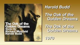 HAROLD BUDD - the oak of the golden dreams