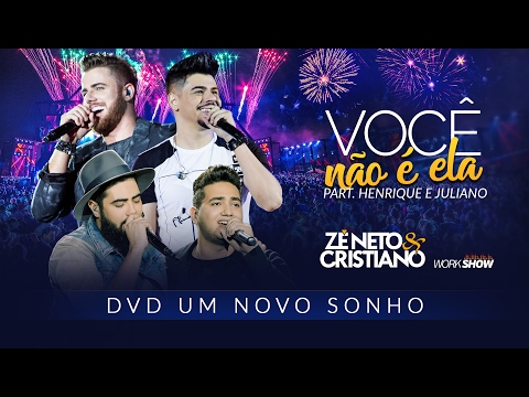 Zé Neto e Cristiano - VOCÊ NÃO É ELA part. Henrique e Juliano - DVD Um Novo Sonho