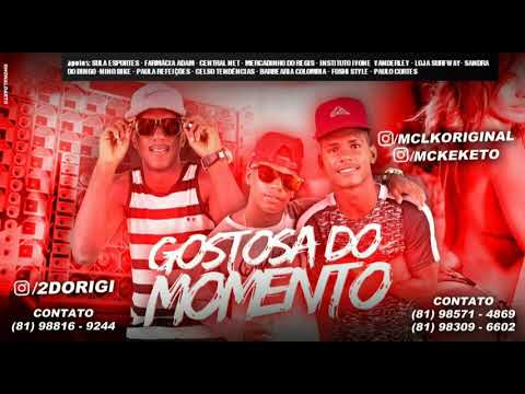 MC 2D PART. KEKETO E LK - GOSTOSA DO MOMENTO - BATIDA DO GS