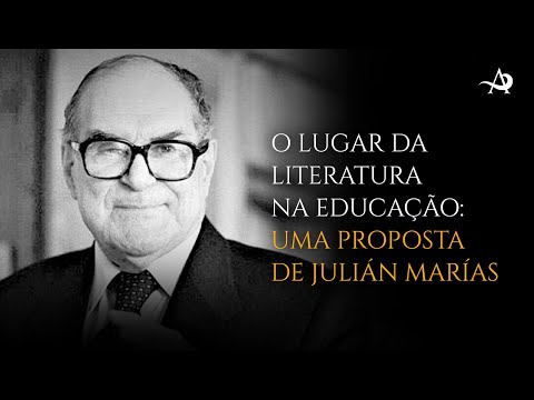 O lugar da literatura na educação: uma proposta de Julián Marías