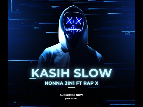 KASIH SLOW NONNA 3IN1 FT RAP X