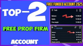 Top 2 FREE Prop Firm Accounts to Start Trading Instantly in 2025