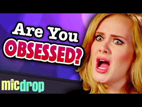18 Signs You're Obsessed with Adele (Ep. #33) - MicDrop