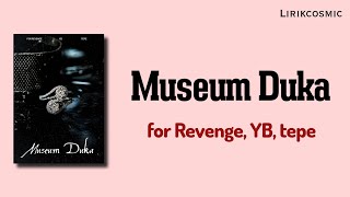 Download lagu Museum Duka for Revenge Lirik ft YB Tepe mp3