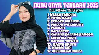 Download lagu 🔴TERBARU NUNU UNYIL KALAH TANDING FULL ALBUM PILIHAN LIVE TERFAVORIT 2025 mp3