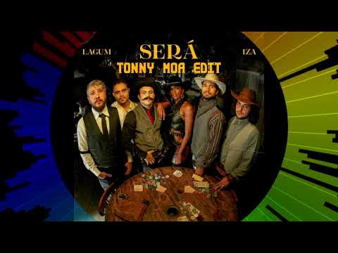 Lagum, IZA - Será (Tonny Moa Edit)