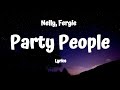 Nelly - Party People (Lyrics) Ft.Fergie