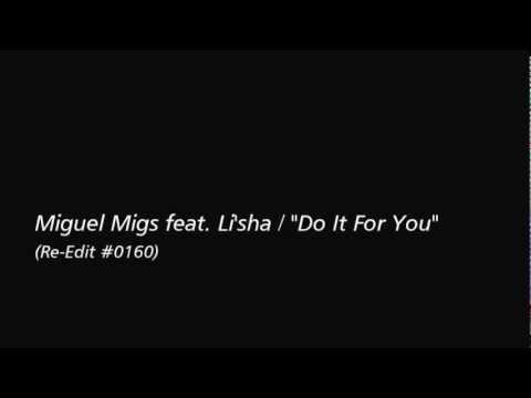 [Re-Edit] Miguel Migs feat. Li'sha - Do It For You