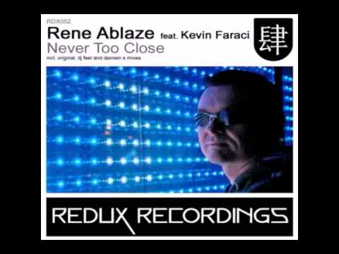 Rene Ablaze feat. Kevin Faraci - Never Too Close (Original Dub Mix)