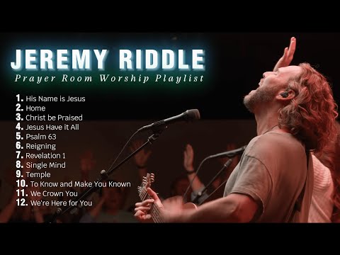 Prayer Room Worship Playlist 2023 | Jeremy Riddle