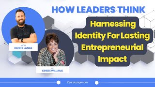 How Cindee Williams Thinks About Harnessing Identity For Lasting Entrepreneurial Impact
