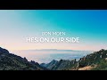 Hes On Our Side Lyrics - Don Moen