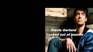Travis Garland-Locked Out Of Heaven (lyrics)