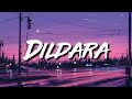 Dildara Lyrics Slowed Reverb Shafaqat Amanat Ali Sleepy Reverb