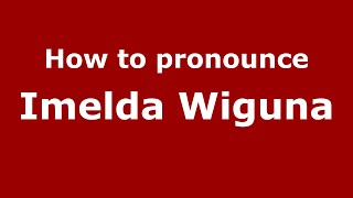 How to pronounce Imelda Wiguna