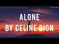 Alone - Celine Dion (Lyrics)