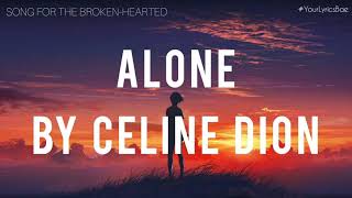 Alone - Celine Dion (Lyrics)