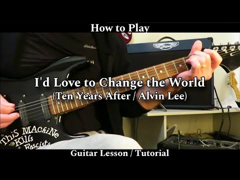 I'd Love to Change the World - Ten Years After (Alvin Lee). Guitar Lesson / Tutorial.
