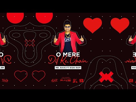 🔴 Mr Rave (Rave The Band) & Rishi Ram - O Mere Dil Ke Chain (2020 Bollywood song)